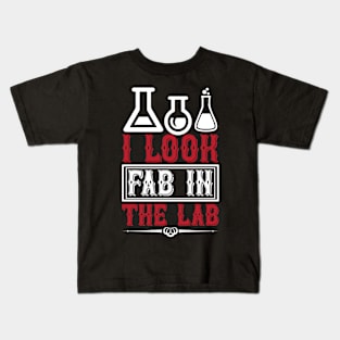 I Look Fab In The Lab T Shirt For Women Men Kids T-Shirt